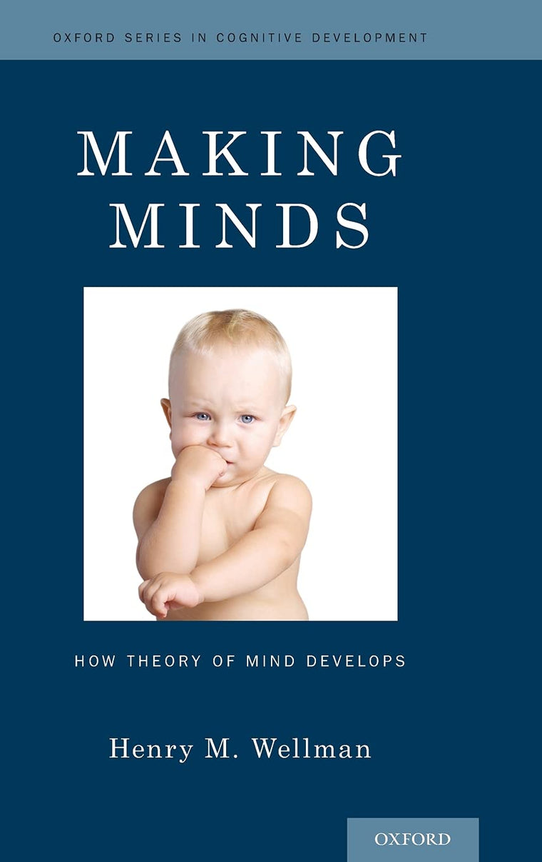 Making Minds: How Theory of Mind Develops (Oxford Series in Cognitive Development)