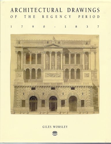Architectural Drawings of the Regency Period, 1790-1837