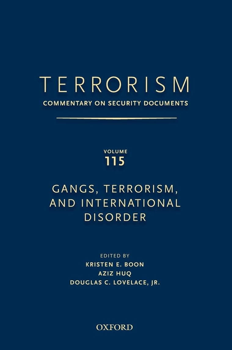 TERRORISM: COMMENTARY ON SECURITY DOCUMENTS VOLUME 115: Gangs, Terrorism, and International Disorder