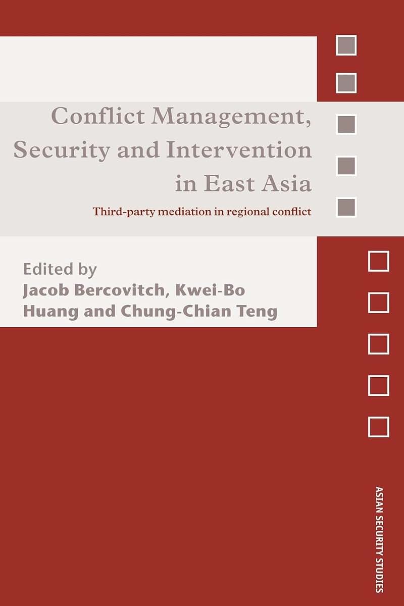 Conflict Management, Security and Intervention in East Asia (Asian Security Studies)