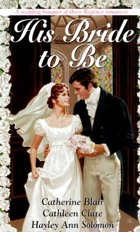 His Bride To Be (Three Zebra Regency Romances)