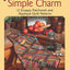 Simple Charm: 12 Scrappy Patchwork and Applique Quilt Patterns