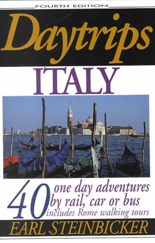 Daytrips Italy: 40 1 Day Adventures by Rail, Bus or Car