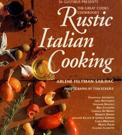 Rustic Italian Cooking (De Gustibus Presents the Great Cooks' Cookbooks)