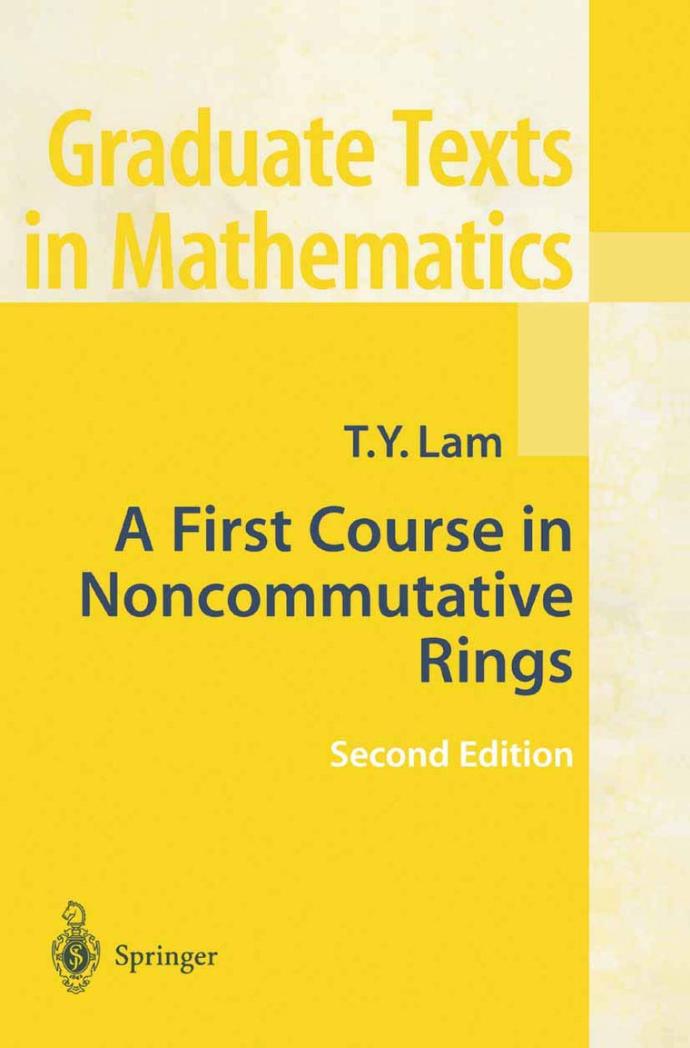 A First Course in Noncommutative Rings (Graduate Texts in Mathematics, 131)