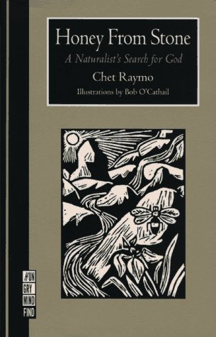 Honey From Stone: A Naturalist's Search for God (A Ruminator Find)
