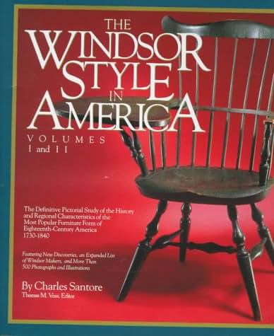 The Windsor Style in America: The Definitive Pictorial Study of the History and Regional Characteristics of the Most Popular Furniture Form of 18th Century America 1730-1840