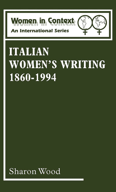 Italian Women's Writing 1860-1994 (Women in Context: Women's Writing)