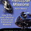 Tactical Helicopter Missions: How to Fly Safe, Effective Airborne Law Enforcement Missions