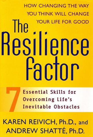 The Resilience Factor: Seven Essential Skills For Overcoming Life's Inevitable Obstacles