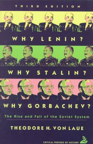 Why Lenin? Why Stalin? Why Gorbachev?: The Rise and Fall of the Soviet System (3rd Edition)