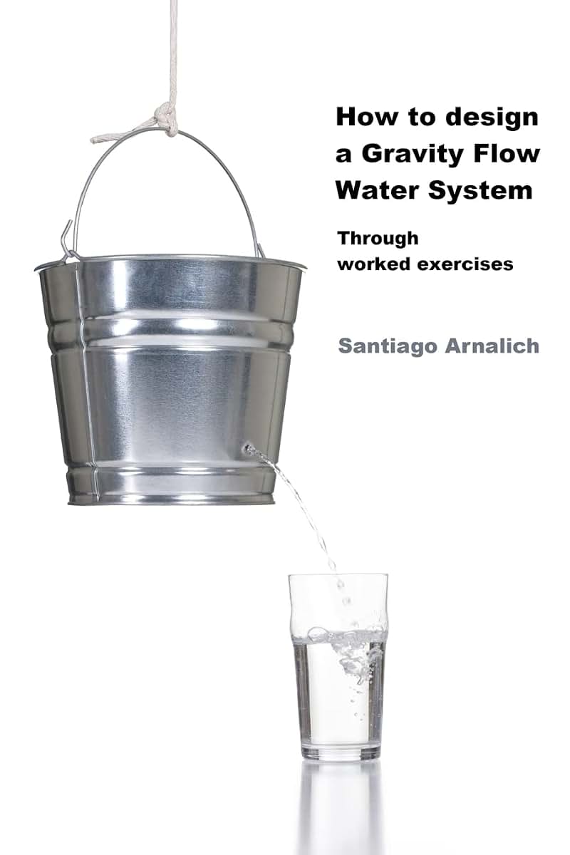 How to design a Gravity Flow Water System: Through worked exercises