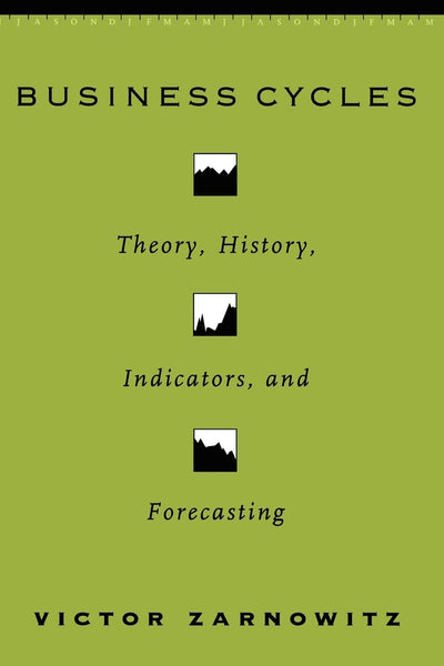 Business Cycles: Theory, History, Indicators, and Forecasting (Volume 27) (National Bureau of Economic Research Studies in Business Cycles)