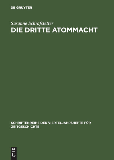 Die dritte Atommacht: Britische Nichtverbreitungspolitik im Dienst von Statussicherung und Deutschlandpolitik 1952-1968 (Schriftenreihe der Vierteljahrshefte fr Zeitgeschichte, 79) (German Edition)