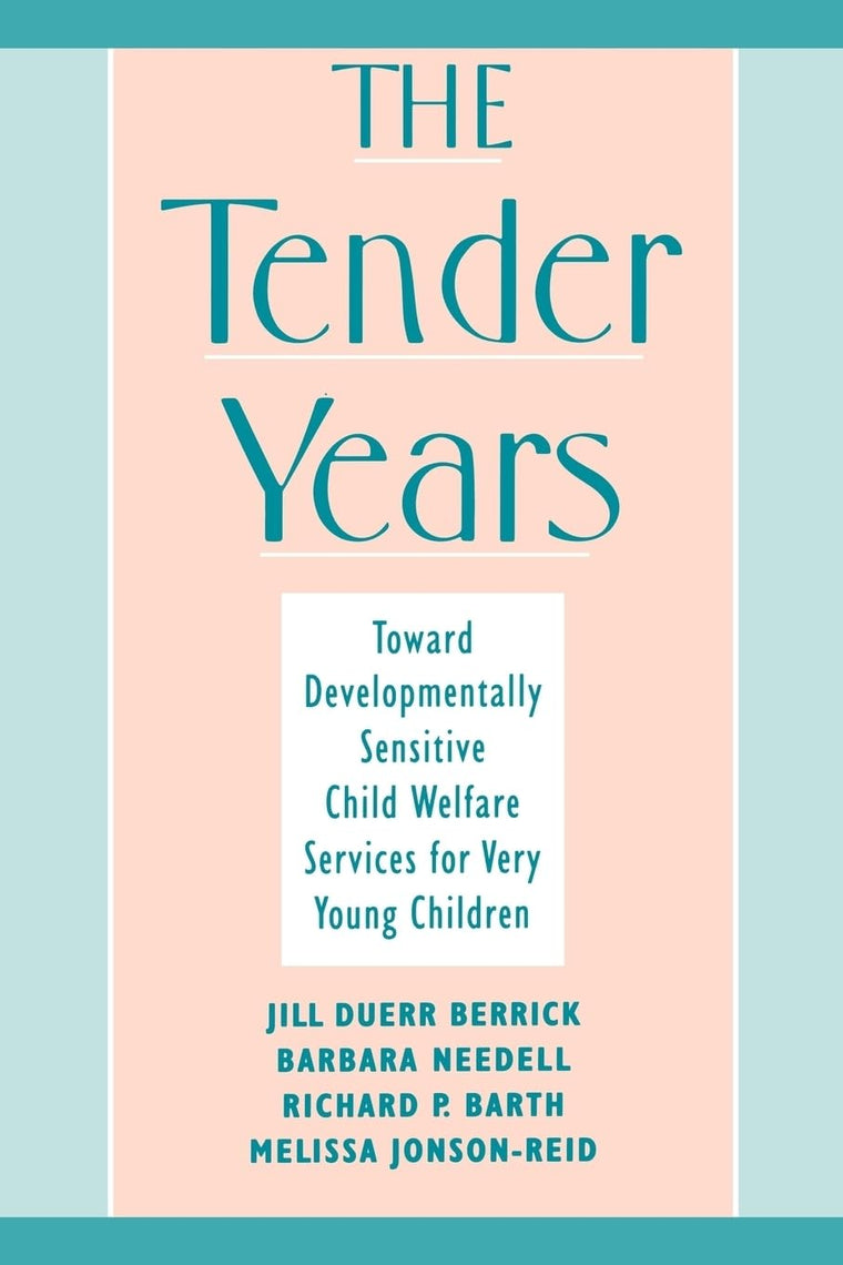 The Tender Years: Toward Developmentally Sensitive Child Wel