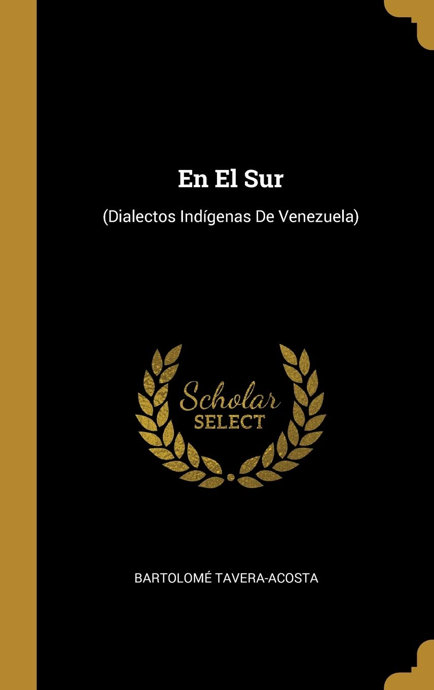 En El Sur: (Dialectos Indígenas De Venezuela) (Spanish Edition)
