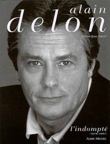 Alain Delon - tome 2: L'Indompté (1970-2001)