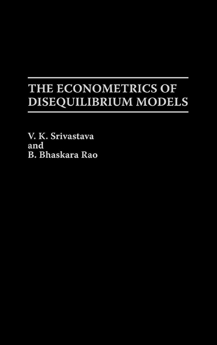 The Econometrics of Disequilibrium Models: (Contributions in Economics and Economic History)