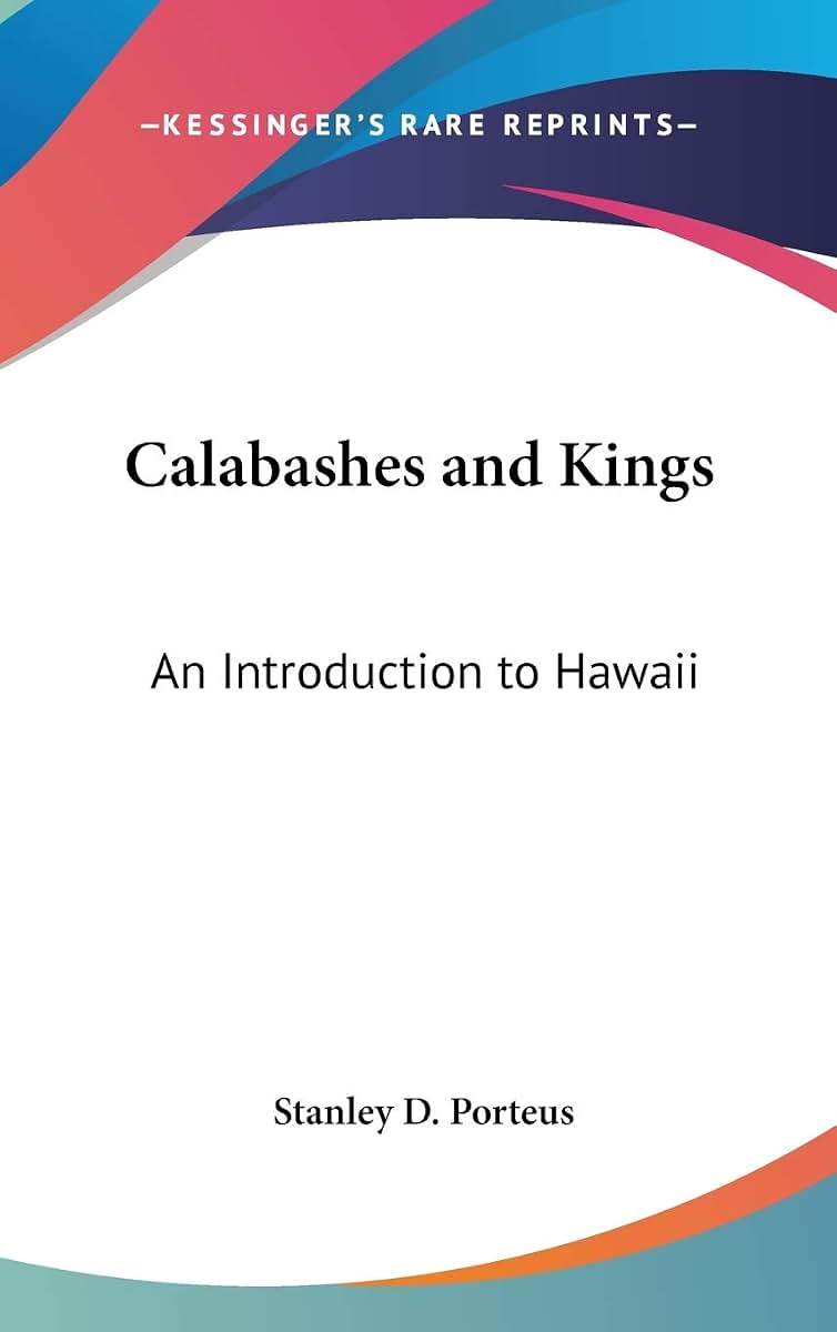 Calabashes and Kings: An Introduction to Hawaii