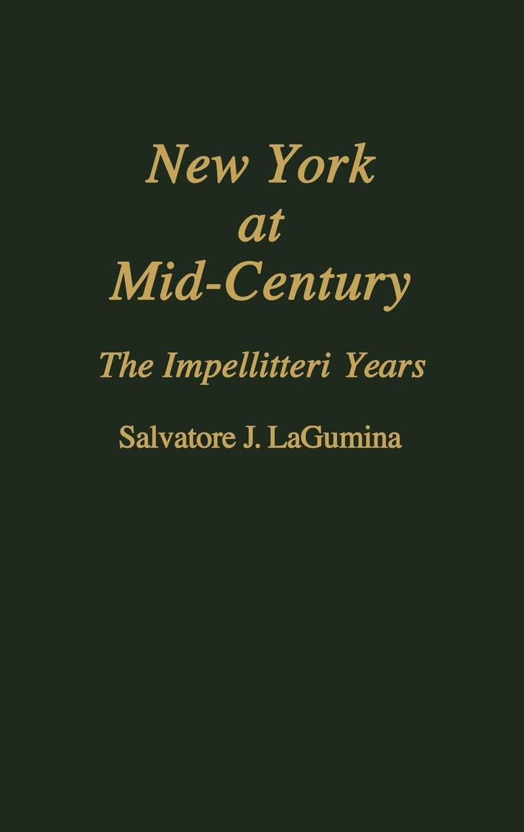 New York at Mid-Century: The Impellitteri Years (Contributions in American History)