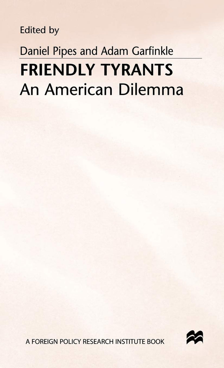 Friendly Tyrants: An American Dilemma