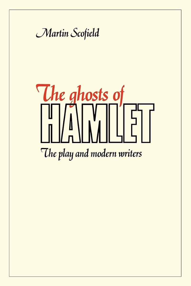The Ghosts of Hamlet: The Play and Modern Writers