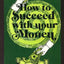How to Succeed With Your Money by Bowman, George M.