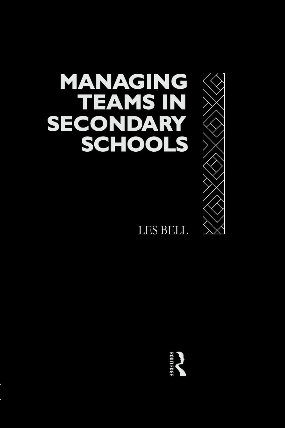 Managing Teams in Secondary Schools (Educational Management S)