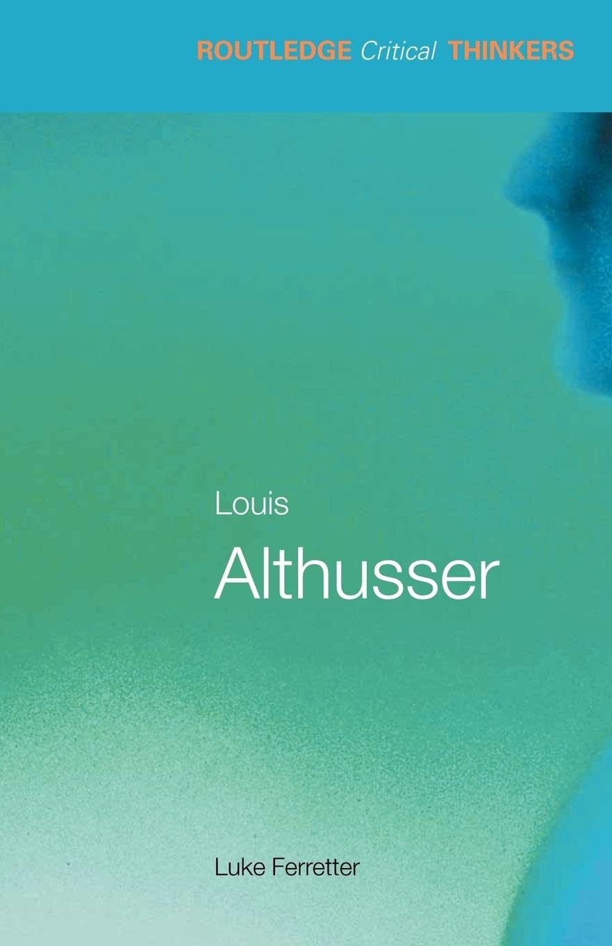 Louis althusser (Routledge Critical Thinkers)