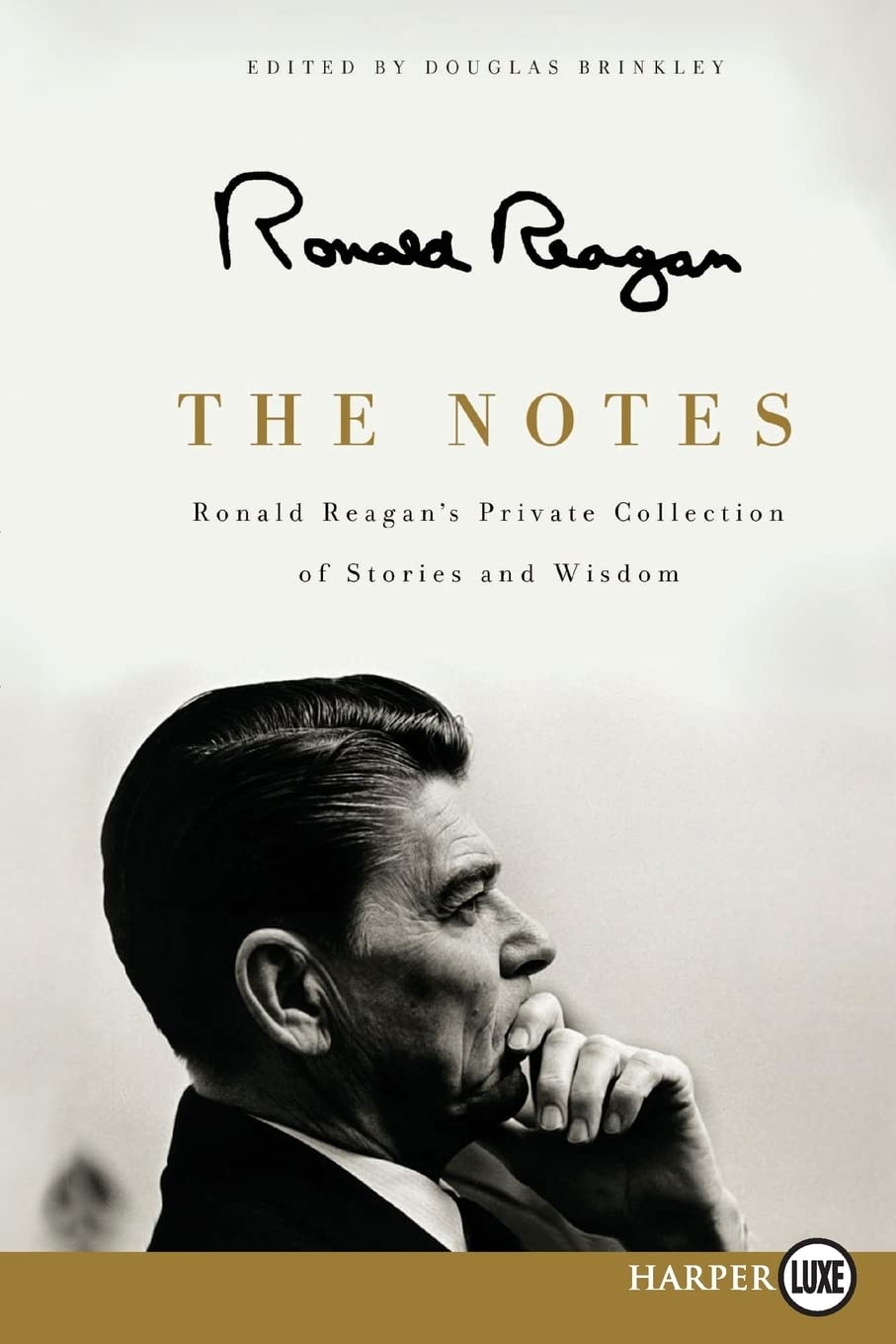 The Notes: Ronald Reagan's Private Collection of Stories and Wisdom