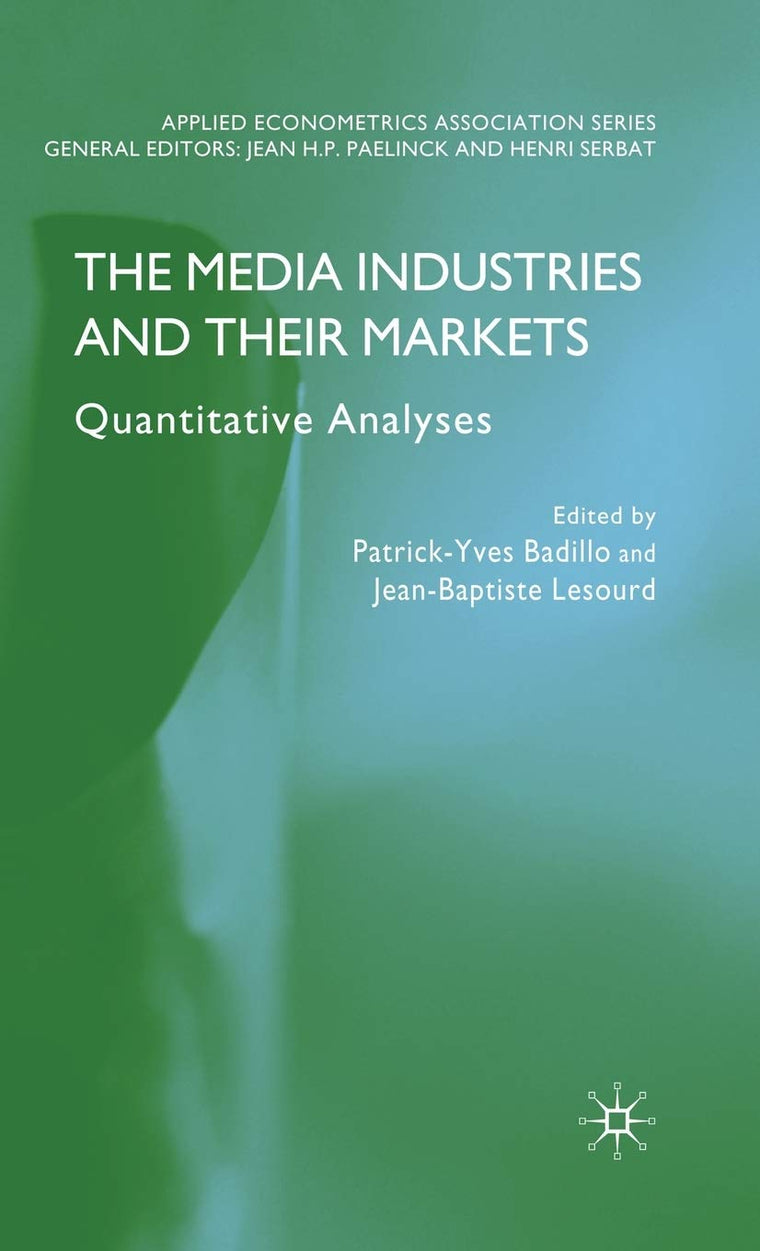 The Media Industries and their Markets: Quantitative Analyses (Applied Econometrics Association Series)