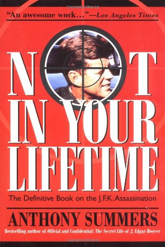 Not in Your Lifetime: The Definitive Book of the JFK Assassination