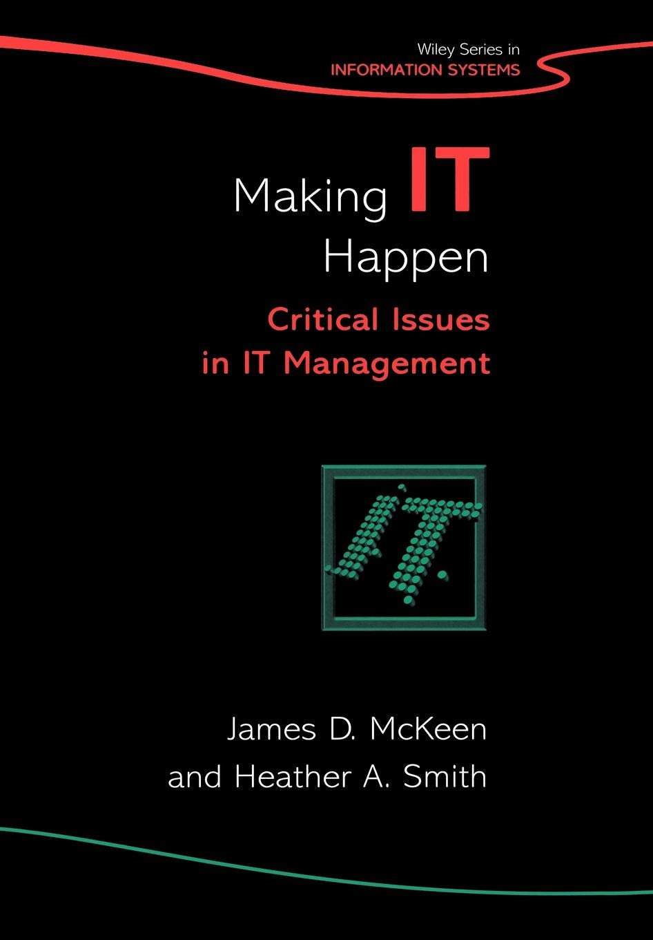 Making IT Happen: Critical Issues in IT Management