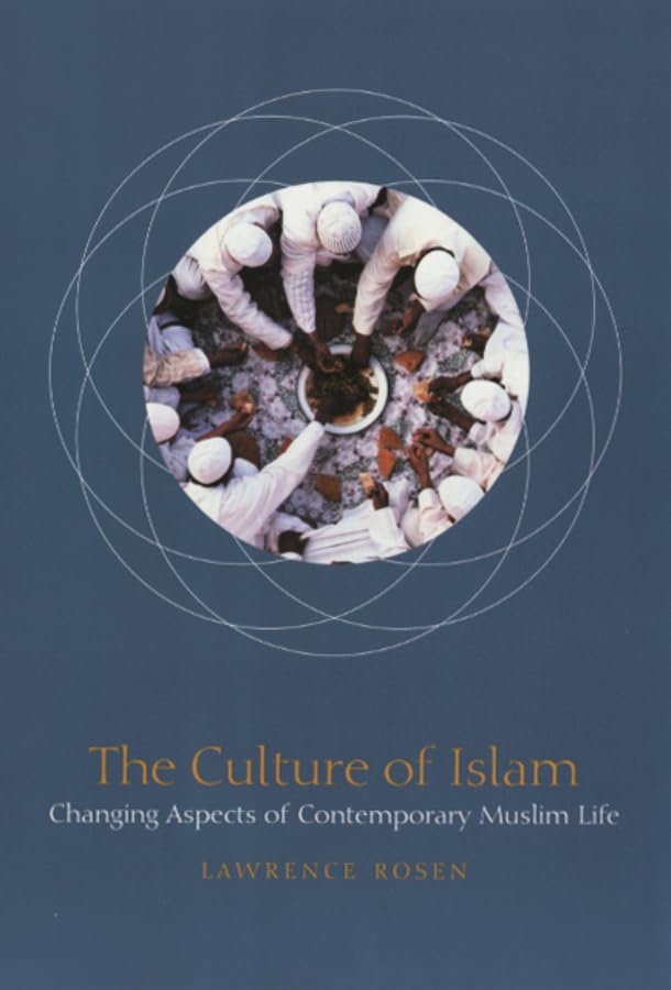 The Culture of Islam: Changing Aspects of Contemporary Muslim Life
