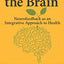 Restoring the Brain: Neurofeedback as an Integrative Approach to Health