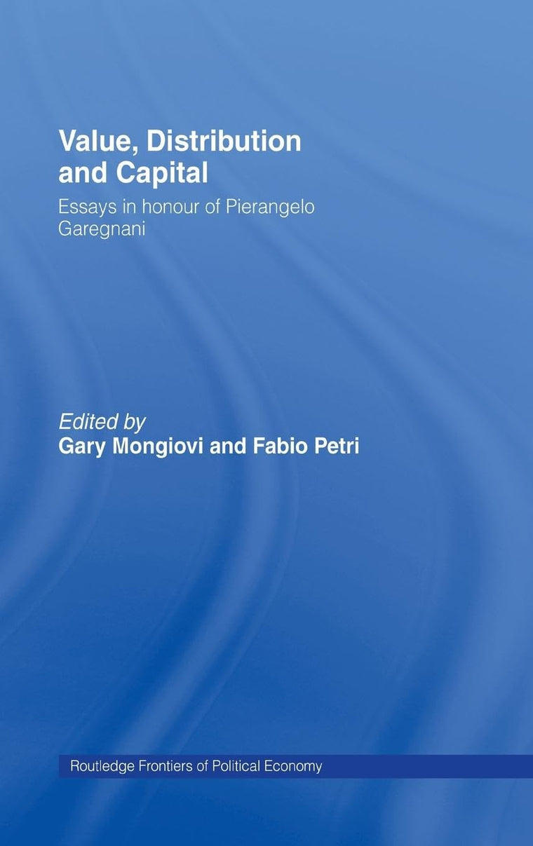 Value, Distribution and Capital (Routledge Frontiers of Political Economy)
