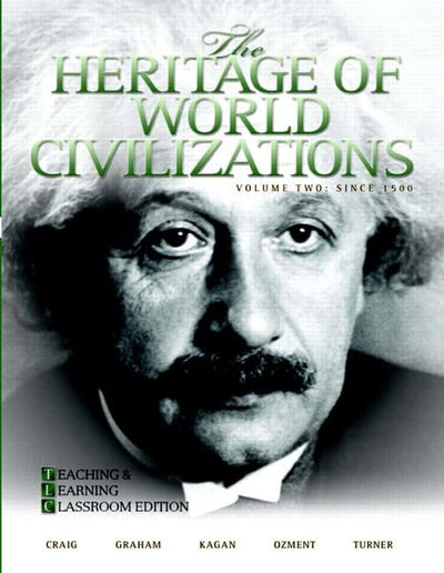 The Heritage of World Civilizations Since 1500: Teaching and Learning Classroom Edition: Brief: 2