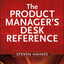 The Product Manager's Desk Reference