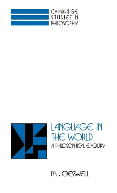 Language in the World: A Philosophical Enquiry (Cambridge Studies in Philosophy)
