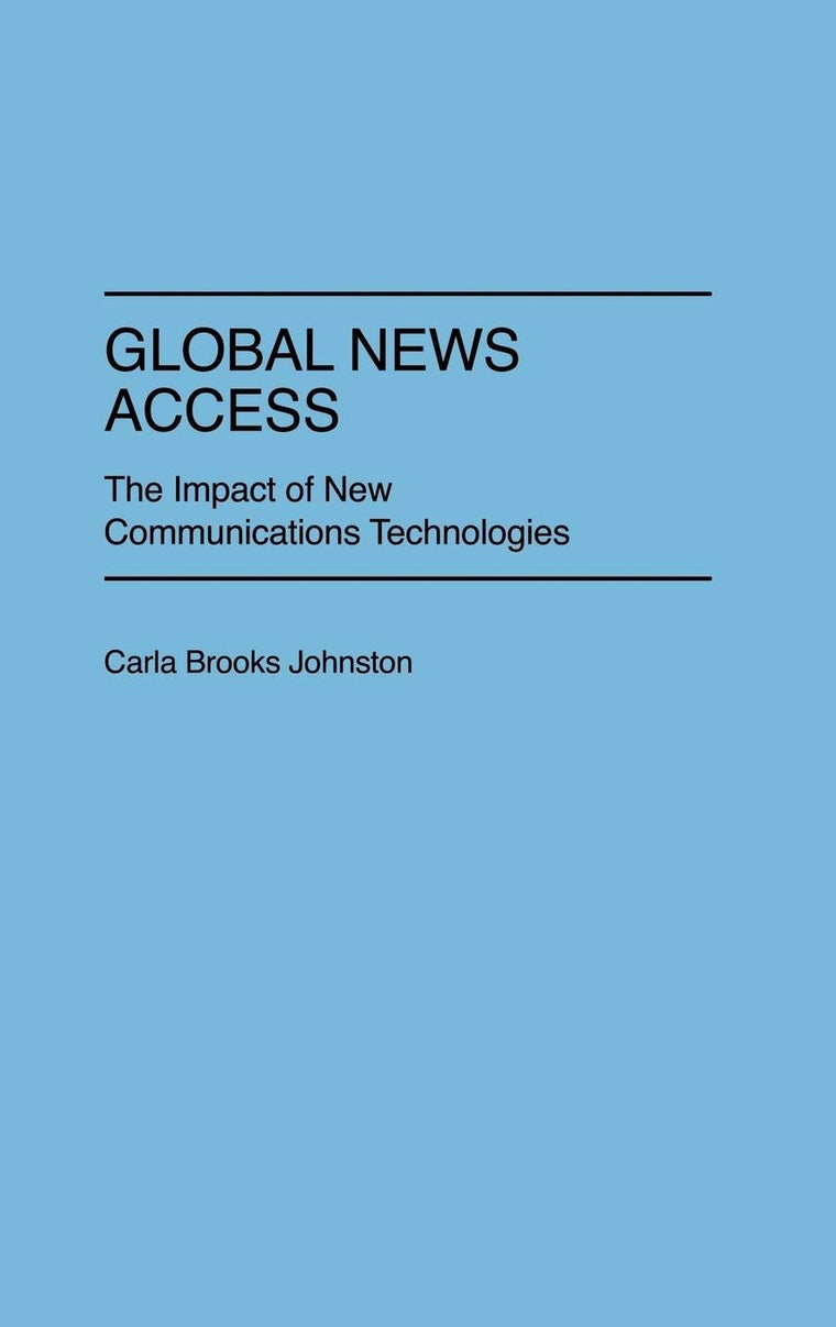 Global News Access: The Impact of New Communications Technologies (Cinema)