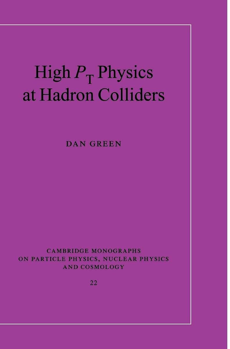 High Pt Physics at Hadron Colliders (Cambridge Monographs on Particle Physics, Nuclear Physics and Cosmology, Series Number 22)