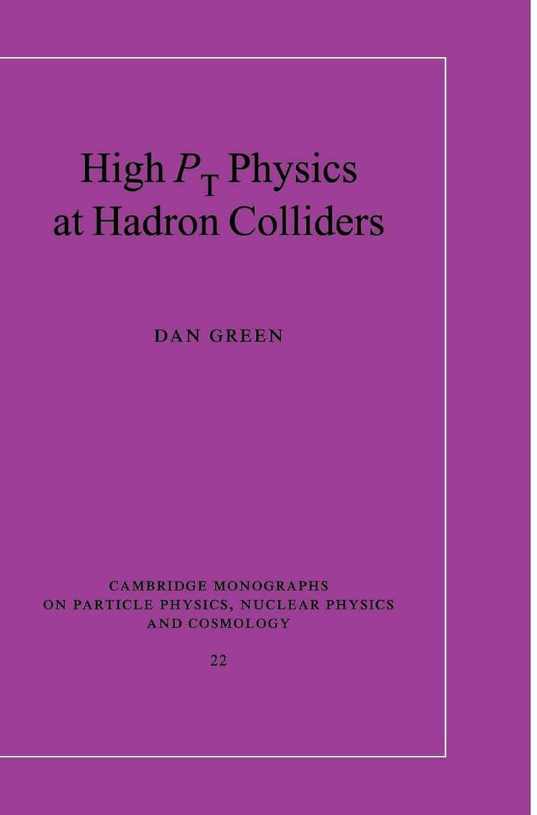 High Pt Physics at Hadron Colliders (Cambridge Monographs on Particle Physics, Nuclear Physics and Cosmology, Series Number 22)