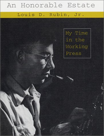 An Honorable Estate: My Time in the Working Press