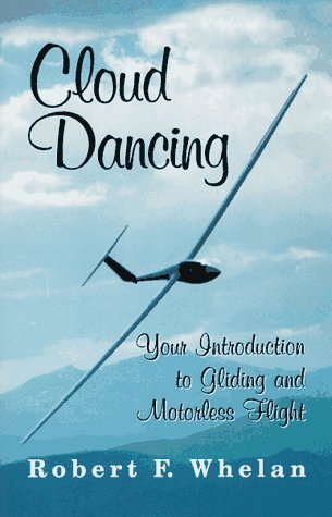Cloud Dancing: Your Introduction to Gliding and Motorless Flight