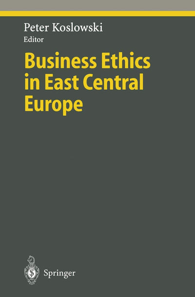 Business Ethics in East Central Europe (Ethical Economy)