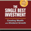 The Single Best Investment: Creating Wealth with Dividend Growth