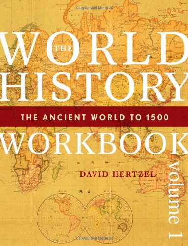 The World History Workbook: The Ancient World to 1500 (Volume 1)