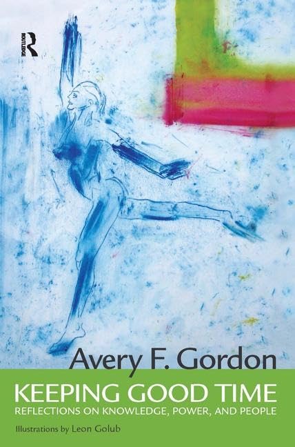 Keeping Good Time: Reflections on Knowledge, Power, and People