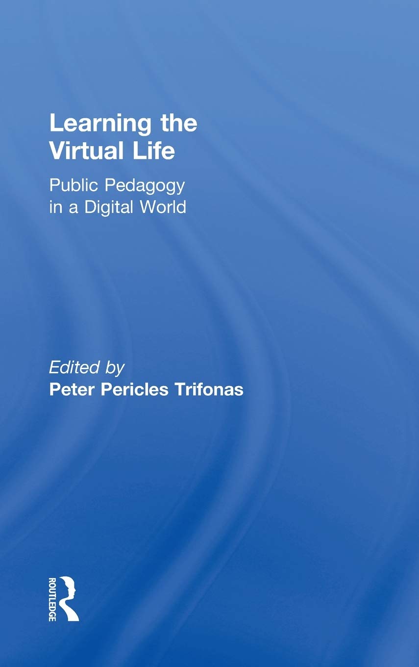 Learning the Virtual Life: Public Pedagogy in a Digital World