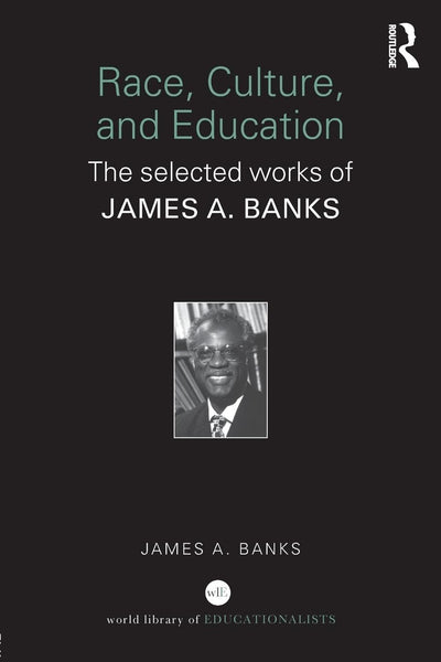 Race, Culture, and Education (World Library of Educationalists)